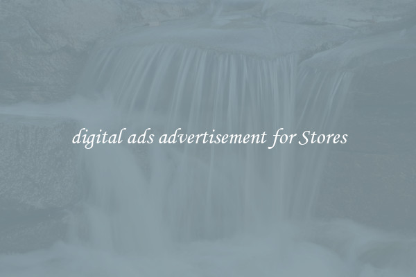 digital ads advertisement for Stores