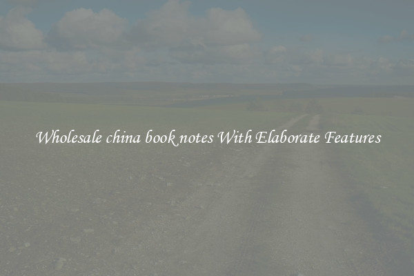 Wholesale china book notes With Elaborate Features
