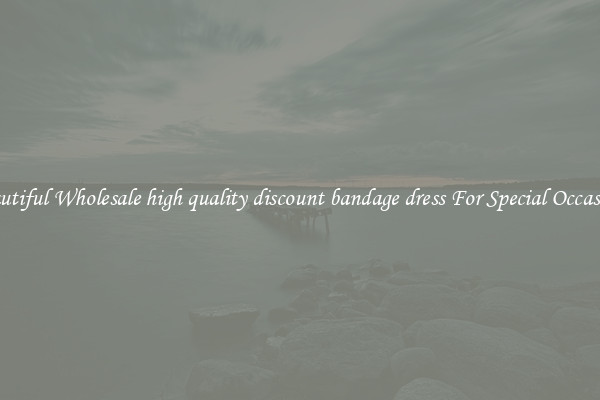 Beautiful Wholesale high quality discount bandage dress For Special Occasions