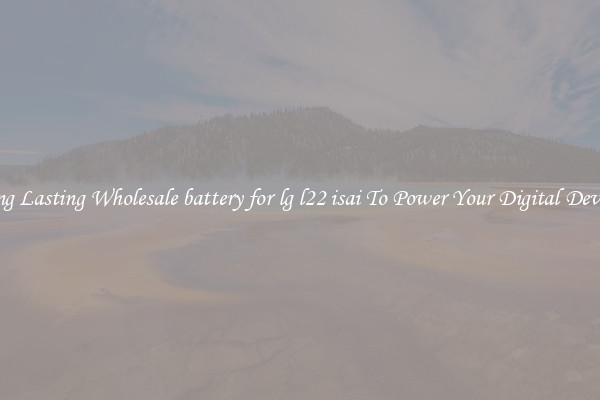 Long Lasting Wholesale battery for lg l22 isai To Power Your Digital Devices