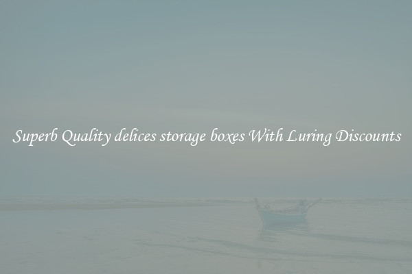 Superb Quality delices storage boxes With Luring Discounts