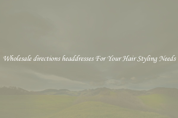 Wholesale directions headdresses For Your Hair Styling Needs