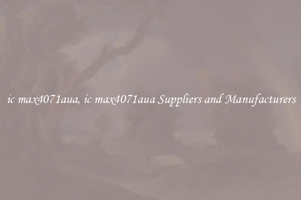 ic max4071aua, ic max4071aua Suppliers and Manufacturers
