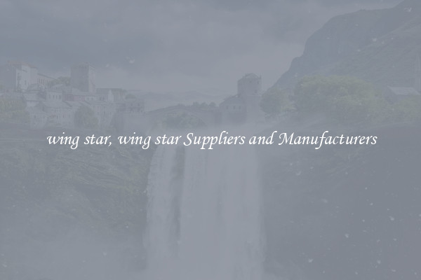 wing star, wing star Suppliers and Manufacturers