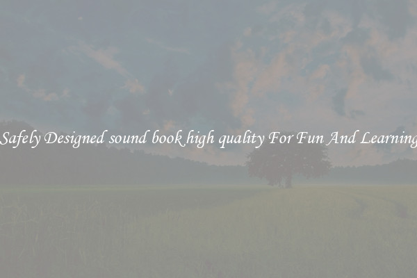 Safely Designed sound book high quality For Fun And Learning