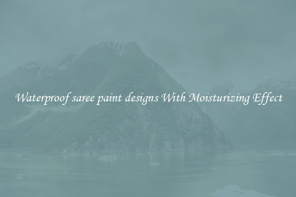 Waterproof saree paint designs With Moisturizing Effect