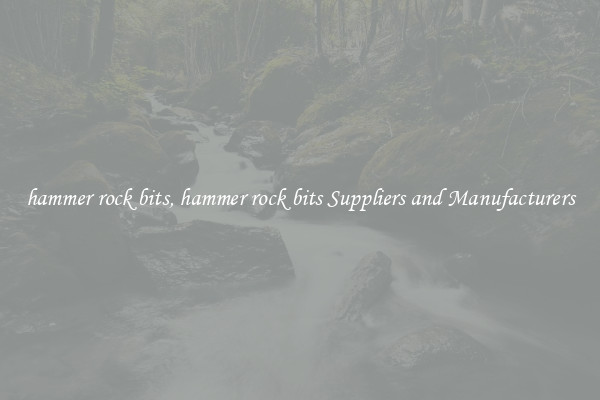 hammer rock bits, hammer rock bits Suppliers and Manufacturers