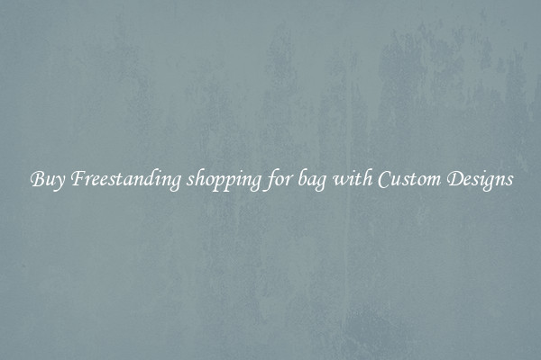 Buy Freestanding shopping for bag with Custom Designs