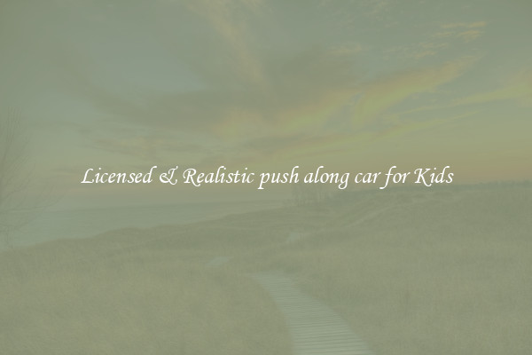 Licensed & Realistic push along car for Kids