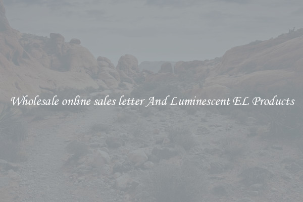 Wholesale online sales letter And Luminescent EL Products