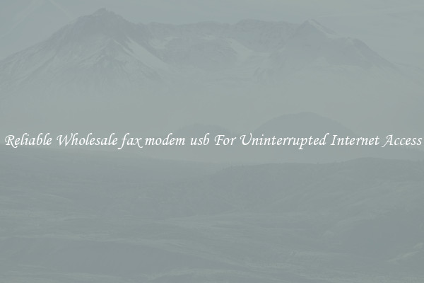 Reliable Wholesale fax modem usb For Uninterrupted Internet Access