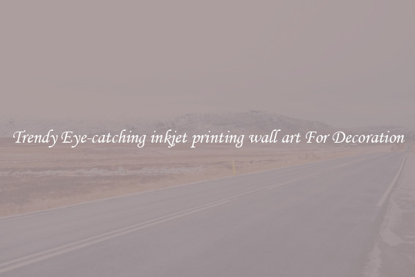 Trendy Eye-catching inkjet printing wall art For Decoration