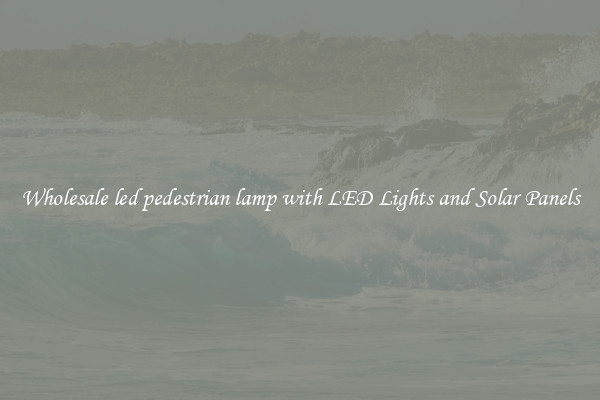 Wholesale led pedestrian lamp with LED Lights and Solar Panels