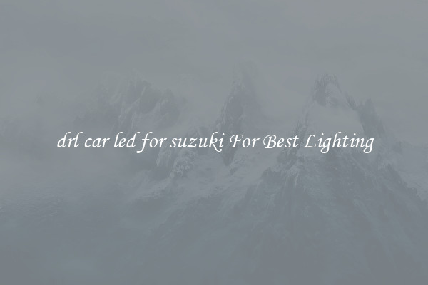 drl car led for suzuki For Best Lighting