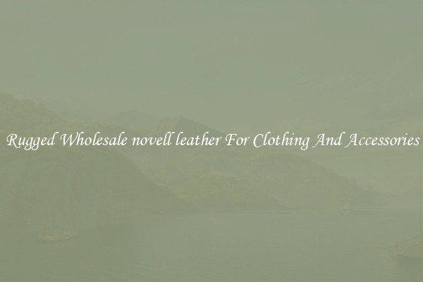 Rugged Wholesale novell leather For Clothing And Accessories