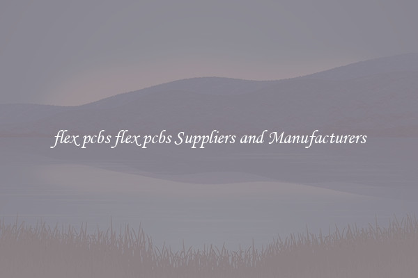 flex pcbs flex pcbs Suppliers and Manufacturers
